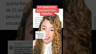 PATERNIDADE SOCIOAFETIVA  PENSÃO ‼️ direito familia [upl. by Anirehs]