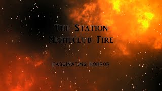 The Station Nightclub Fire  A Short Documentary  Fascinating Horror [upl. by Amaerd]