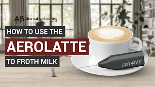 How To Use the AeroLatte To Froth Milk [upl. by Aushoj]