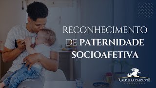 Reconhecimento de Paternidade Socioafetiva [upl. by Naugal]