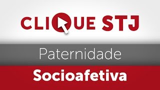 Clique STJ  Paternidade Socioafetiva 05102018 [upl. by Nirrep381]