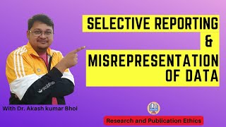 Selective Reporting amp Misrepresentation of Data  eSupport for Research  2022  Dr Akash Bhoi [upl. by Miof Mela]