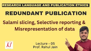 Redundant Publications  Salami Slicing  Selective Reporting  Misrepresentation of Data  L  05 [upl. by Yggam]