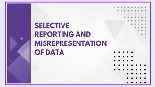 Selective reporting and misrepresentation of data [upl. by Aical441]